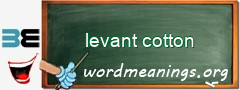 WordMeaning blackboard for levant cotton